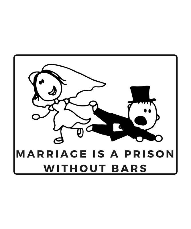 Die Ehe Ist Ein Gefangnis Ohne Bars Lustige Braut Lustig Verlobt Hochzeit Von Coolinc Redbubble