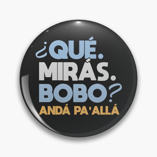 Item preview, Que miras bobo anda pa alla designed and sold by lepetitcalamar.