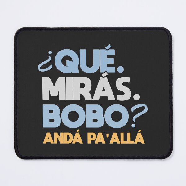 Item preview, Que miras bobo anda pa alla designed and sold by lepetitcalamar.