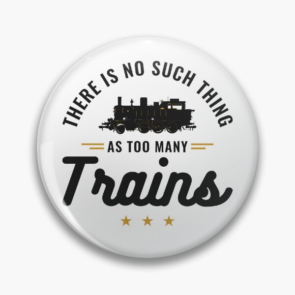 Item preview, There's No Such Thing as Too Many Trains Train Lover designed and sold by jaygo.