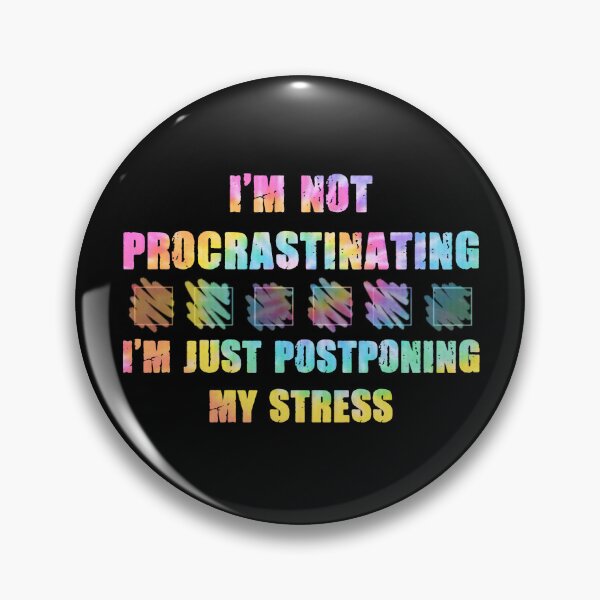 Item preview, I'm not procrastinating I'm just postponing my stress designed and sold by SidTastic .
