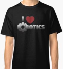 I Love Robotics Classic T-Shirt