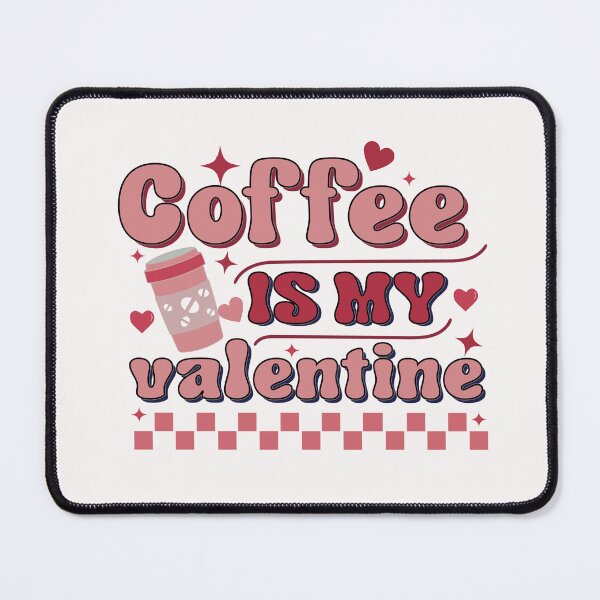 Item preview, Retro Coffee Is My Valentine designed and sold by HappyLifeCreate.