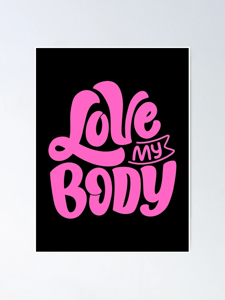 Love my body inspirational quotes | Poster