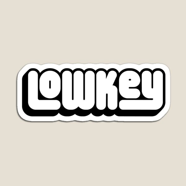 Low Key Gifts Merchandise Redbubble