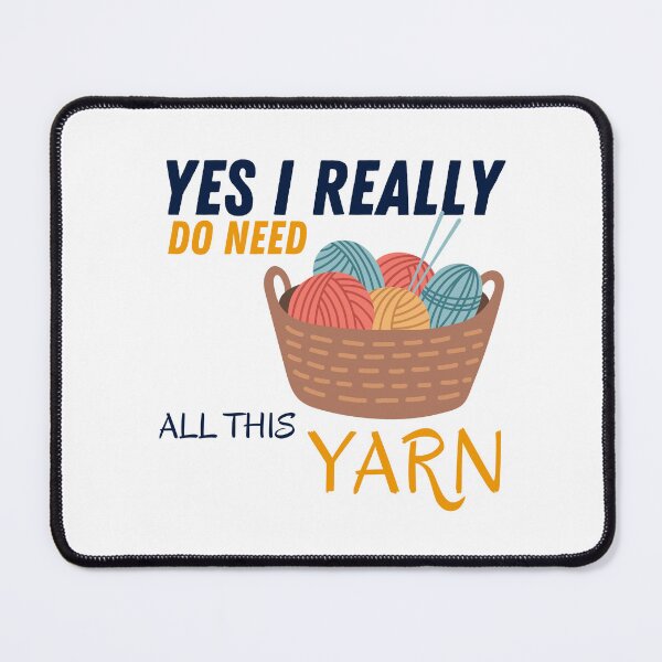 Item preview, yes i really do need all this yarn designed and sold by Itsforyou1.