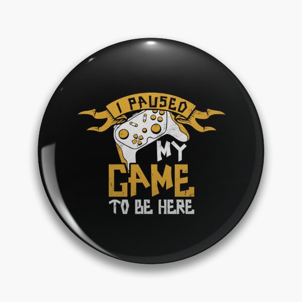 Item preview, I Paused My Game To Be Here designed and sold by SamuraiGaming.