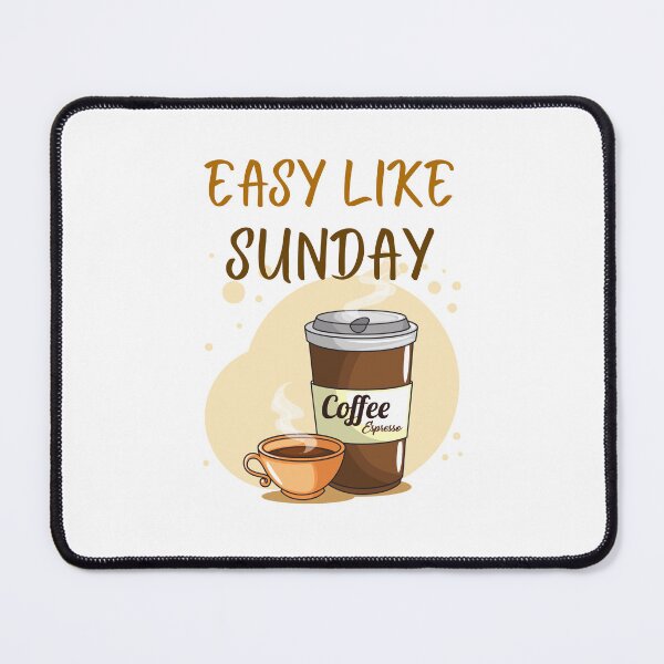 Item preview, easy like sunday coffee designed and sold by Itsforyou1.