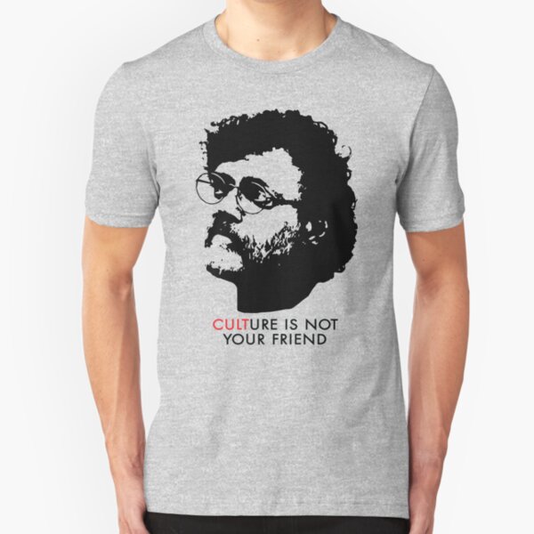 Culture Is Not Your Friend - Terence McKenna Slim Fit T-Shirt