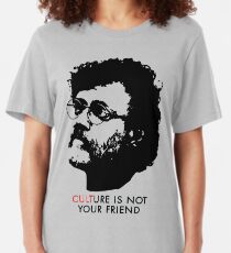 Culture Is Not Your Friend - Terence McKenna Slim Fit T-Shirt