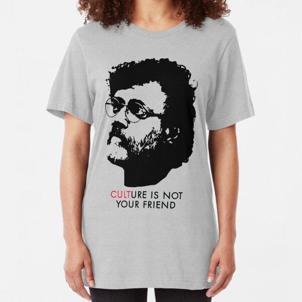 Culture Is Not Your Friend - Terence McKenna Slim Fit T-Shirt