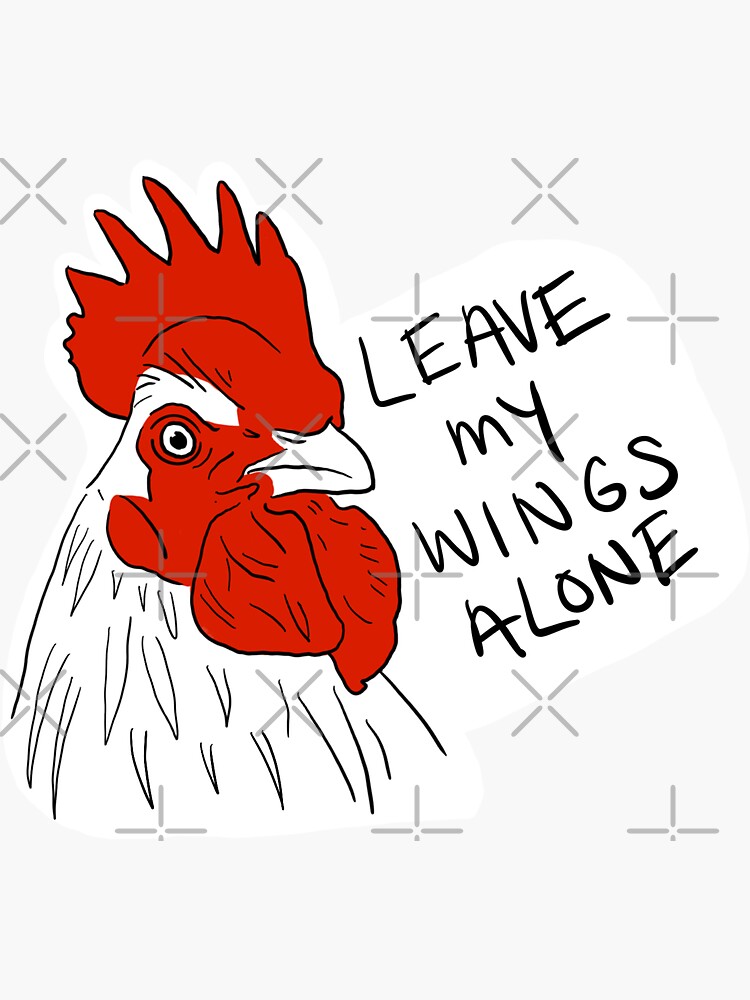"Leave My Wings Alone, Vegan / Vegetarian Chicken" Sticker for Sale by