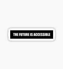 The future is accessible Sticker