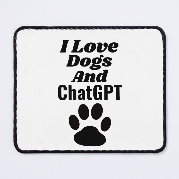 Item preview, I love dogs and chatgpt, AI lover designed and sold by AspectArtWorks.