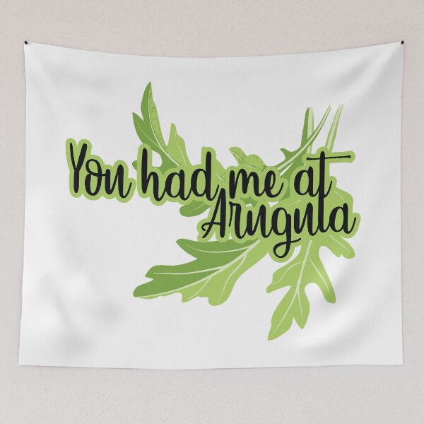 Item preview, You Had me at ARUGULA designed and sold by thisiserikpaul.