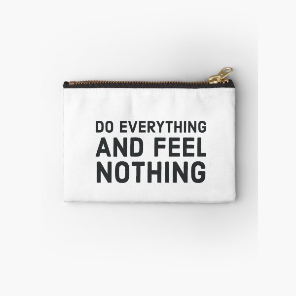 Item preview, Do everything feel nothing designed and sold by Legendary-stuff.