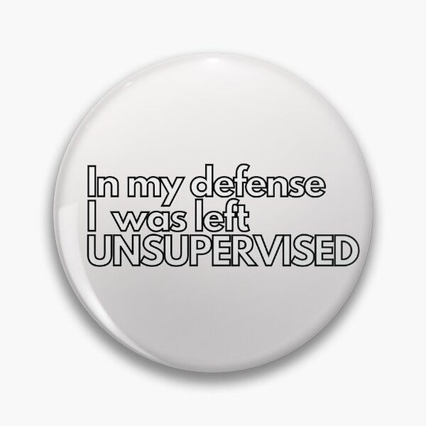Item preview, In My Defense I Was Left Unsupervised funny designed and sold by scoutsunlimited.
