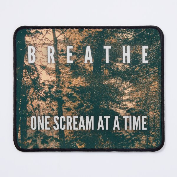 Item preview, Breathe, one scream at a time designed and sold by DogStarGlow.