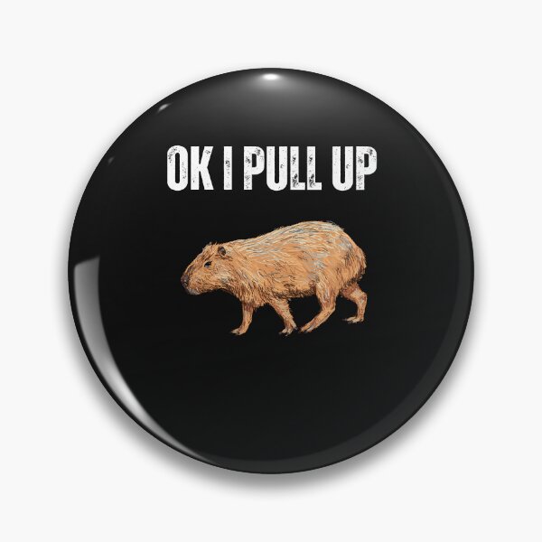 Item preview, Ok I Pull Up Capybara Funny Capybara I Pull Up Meme designed and sold by lou731.
