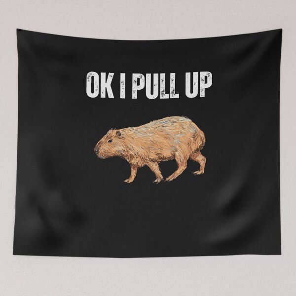 Item preview, Ok I Pull Up Capybara Funny Capybara I Pull Up Meme designed and sold by lou731.
