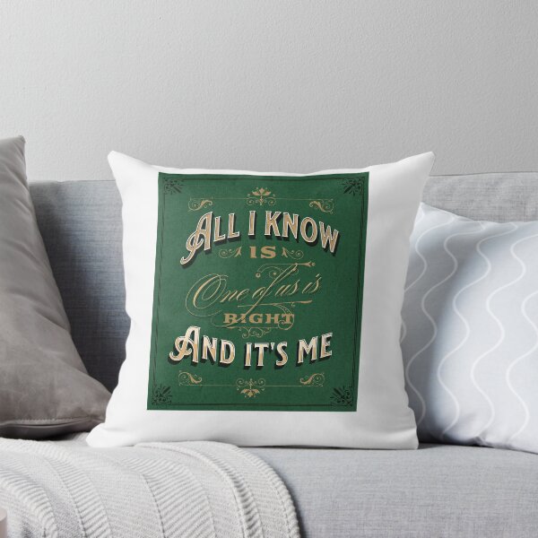Item preview, All I know is one of us is right and it's me funny message for valentines day green designed and sold by Gabba Delgado.