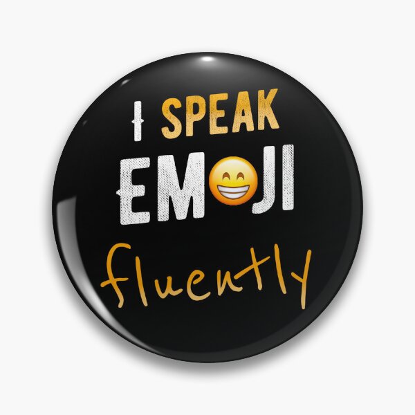 Item preview, I speak Emoji fluently designed and sold by mwebba2005.