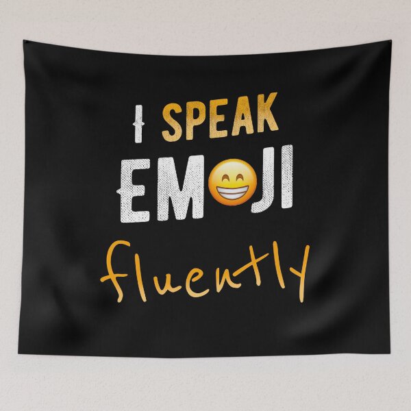 Item preview, I speak Emoji fluently designed and sold by mwebba2005.