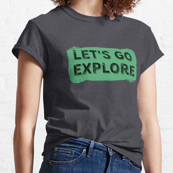 Let's Go Explore - nature lovers with rustic lettering on sage green background Classic T-Shirt