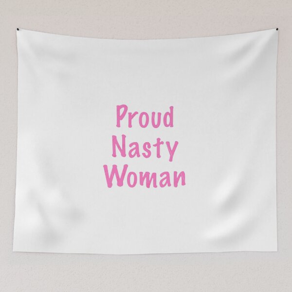 Item preview, Proud Nasty Woman - pink text designed and sold by Indivisible.