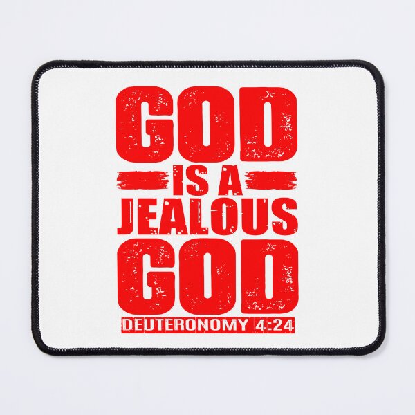 Item preview, God Is A Jealous God. Deuteronomy 4:24 designed and sold by plushism.