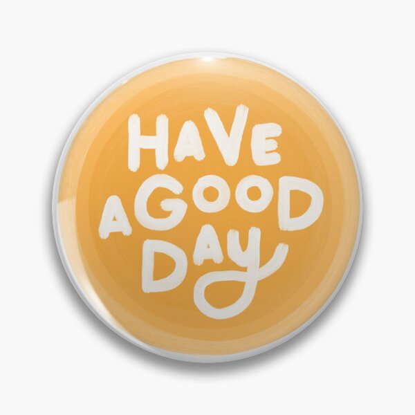 Item preview, have a good day designed and sold by katiesauter.