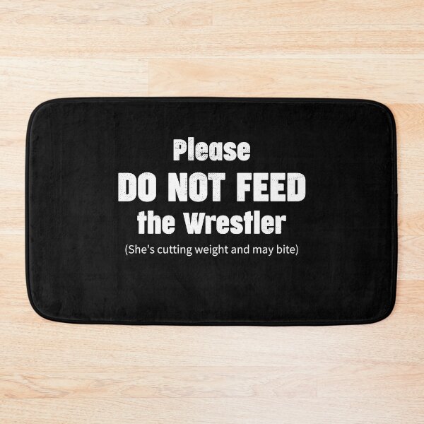 Item preview, Please do not feed the wrestler funny woman's wrestling quote designed and sold by Gold Wings Tees.