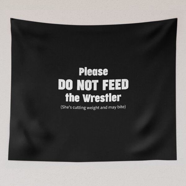 Item preview, Please do not feed the wrestler funny woman's wrestling quote designed and sold by Gold Wings Tees.