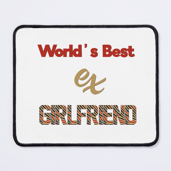 Item preview, World's Best Ex Girlfriend designed and sold by Yourfavshop600.