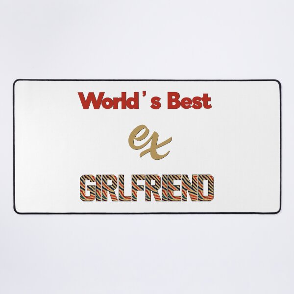 Item preview, World's Best Ex Girlfriend designed and sold by Yourfavshop600.