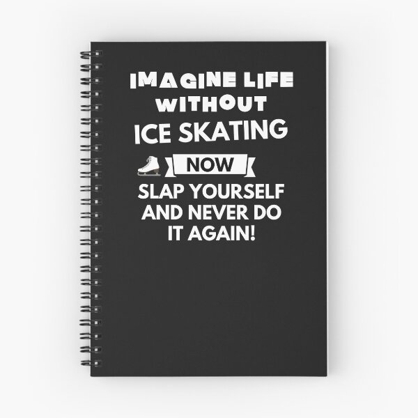 Item preview, Imagine life without ice skating now slap yourself and never do it again designed and sold by ProtonProject.