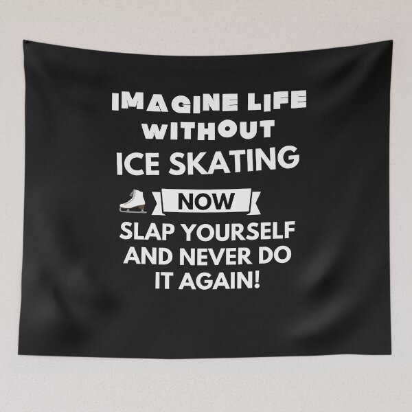 Item preview, Imagine life without ice skating now slap yourself and never do it again designed and sold by ProtonProject.