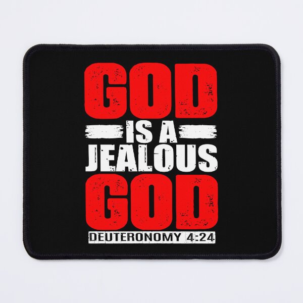 Item preview, God Is A Jealous God. Deuteronomy 4:24 designed and sold by plushism.
