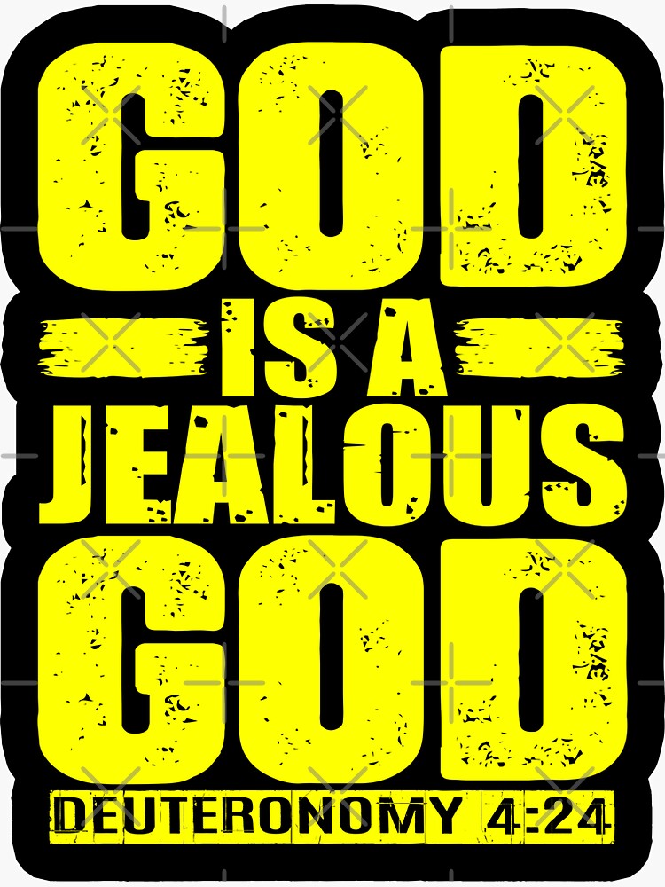 "God Is A Jealous God. Deuteronomy 424" Sticker for Sale by plushism Redbubble