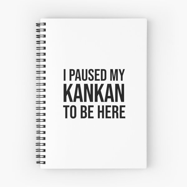 Item preview, I paused my KANKAN to be here funny meme designed and sold by StickTheSong.