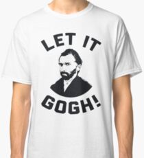 Let It Gogh Classic T-Shirt