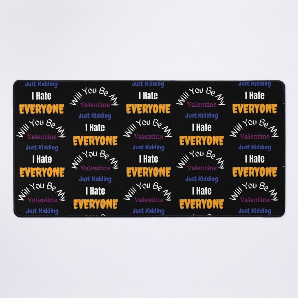 Item preview, Will You Be My Valentine Just Kidding I Hate Everyone - funny quotes designed and sold by Designspot2020.