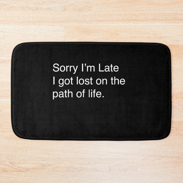 Item preview, Sorry Im Late designed and sold by The Lame Philosopher.