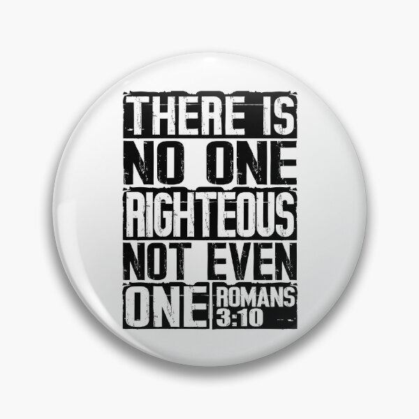 Item preview, There Is No One Righteous Not Even One. Romans 3:10 designed and sold by plushism.