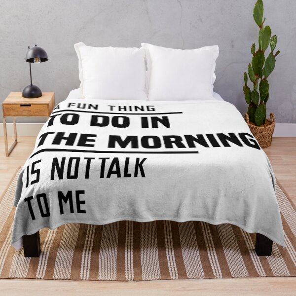 Item preview, A fun thing to do in the morning is not talk to me - Funny Saying / I hate to talk in the morning designed and sold by Blonc-ou.