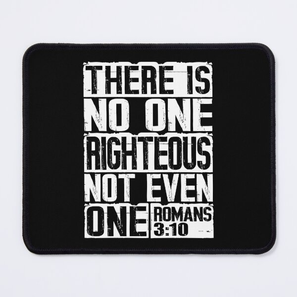 Item preview, There Is No One Righteous Not Even One. Romans 3:10 designed and sold by plushism.