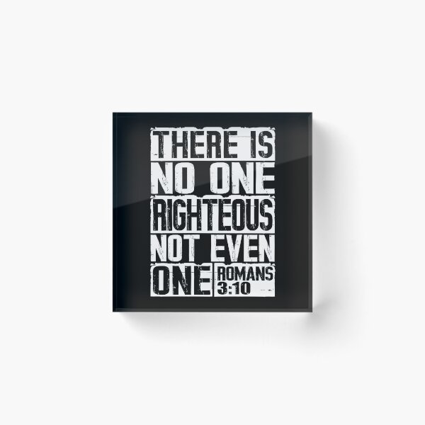 Item preview, There Is No One Righteous Not Even One. Romans 3:10 designed and sold by plushism.