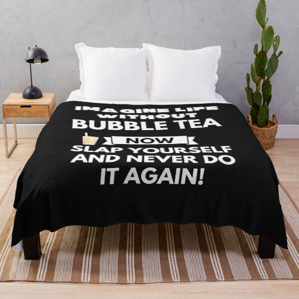 Item preview, Imagine life without bubble tea now slap yourself and never do it again designed and sold by ProtonProject.