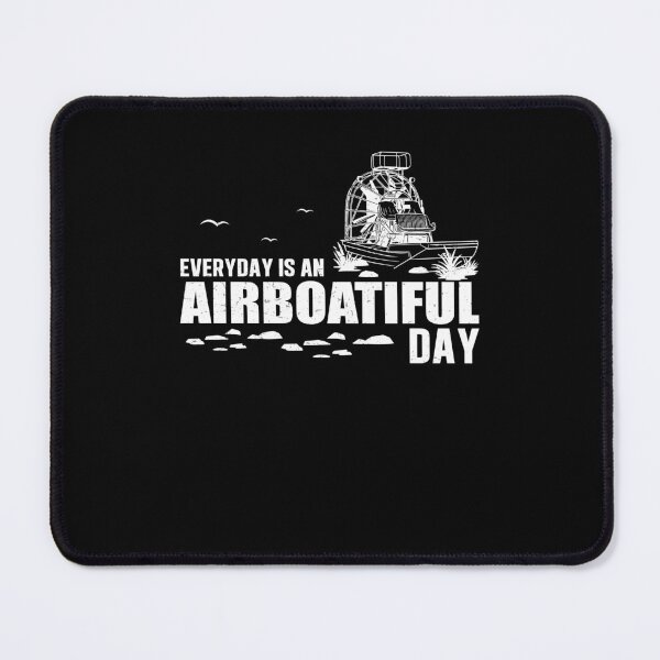 Item preview, Funny Everyday Is An Airboatiful Day Airboating Airboat Fans designed and sold by StrongShirts.