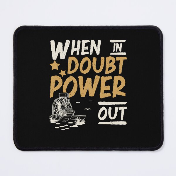 Item preview, When In Doubt Funny Airboating Humor For An Airboat Captain designed and sold by StrongShirts.